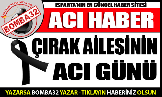 ÇIRAK AİLESİNİN ACI GÜNÜ